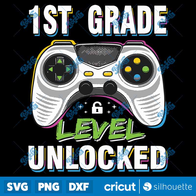 1st Grade Level Unlocked Gamer
  First Day Of School SVG