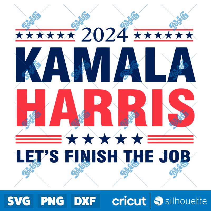 2024 Kamala Harris Lets Finish
  The Job SVG