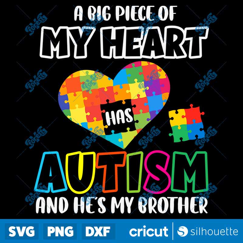 A Big Piece Of My Heart Has
  AutI'm And He's My Brother SVG