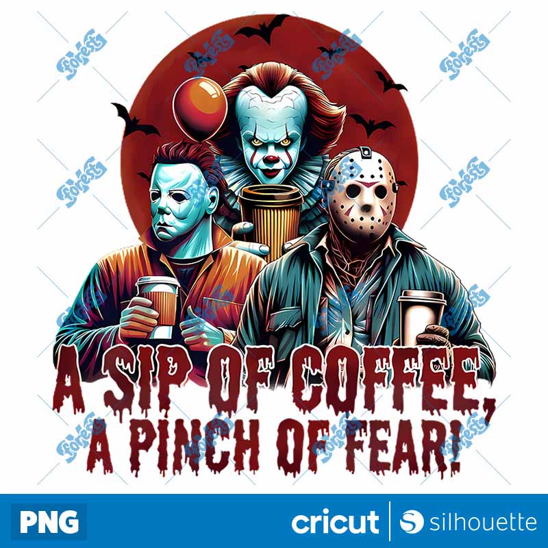 A Sip Of Coffee A Pinch Of
Fear Horror Friends PNG