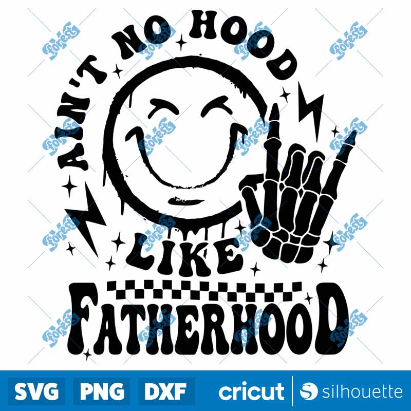 Ain't No Hood Like Fatherhood
  SVG