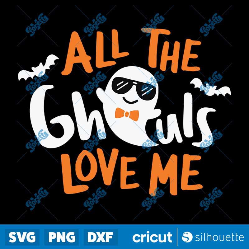 All The Ghouls Love Me SVG