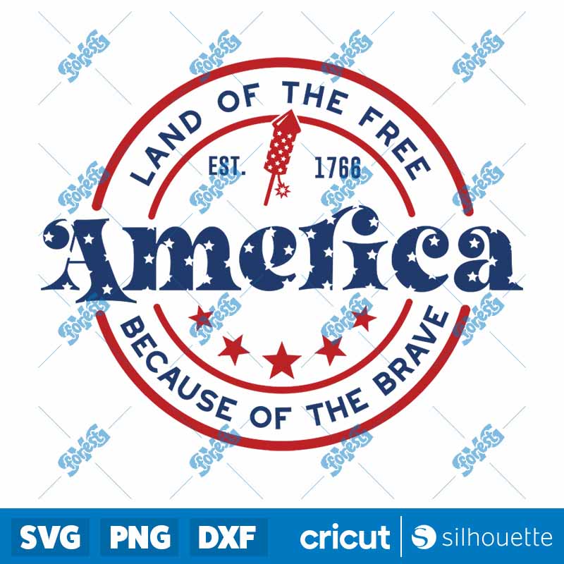 America Land Of the Free
  Because Of the Brave SVG