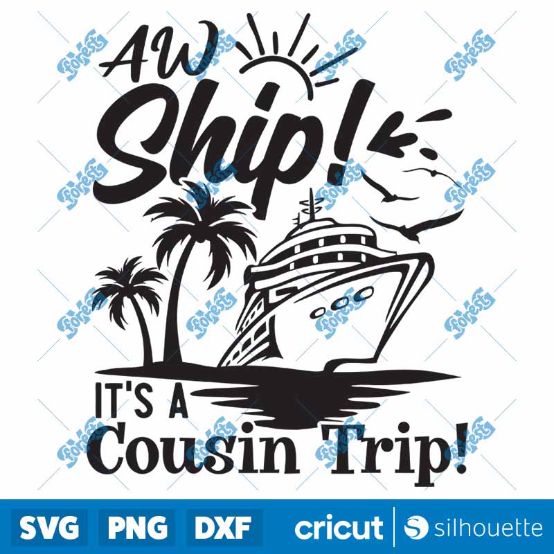 Aw Ship Its A Cousin Trip SVG