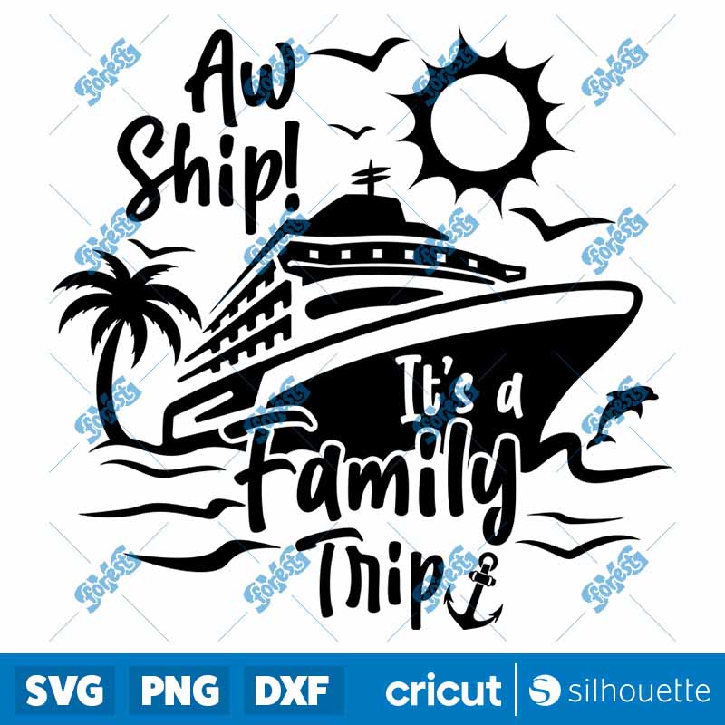 Aw Ship It's a Family Trip SVG