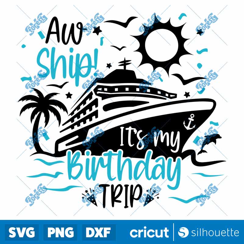 Aw Ship It's My Birthday Trip
  SVG