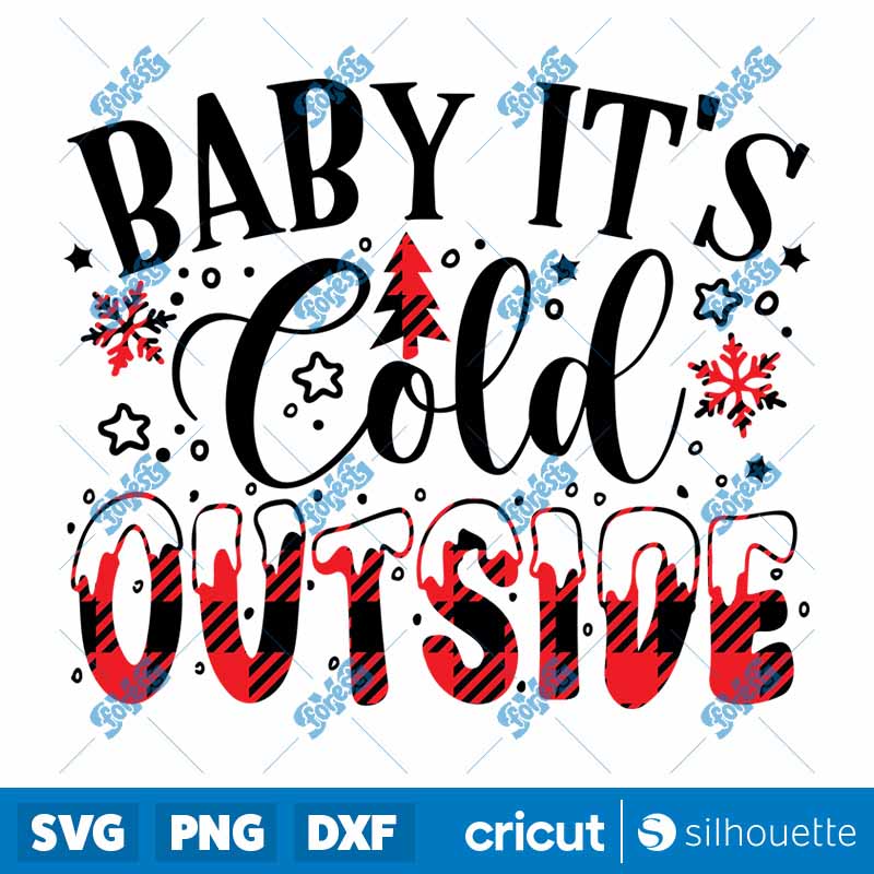 Baby it's Cold Outside SVG