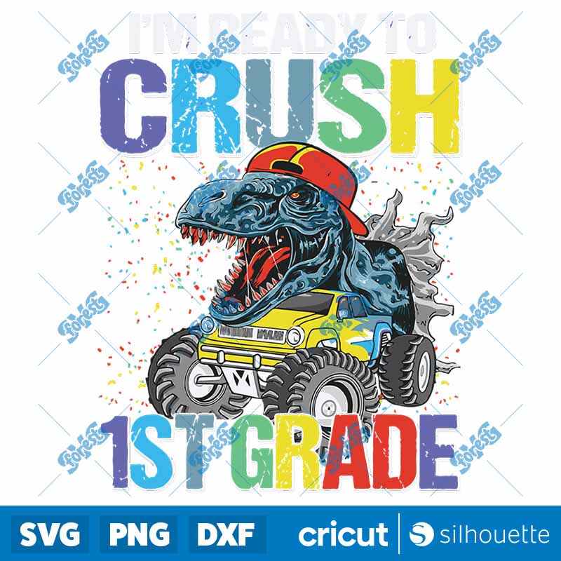 Back To School Im Ready To
  Crush 1st Grade Back To School Dinosaur SVG