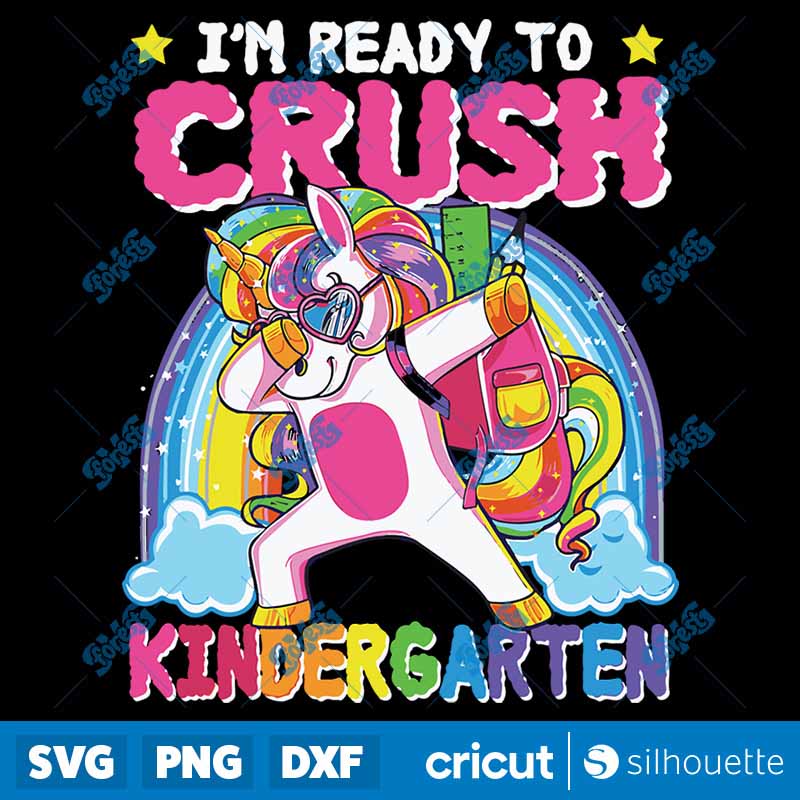 Back To School Im Ready To
Crush Kindergarten Unicorn First Day Of Girls SVG