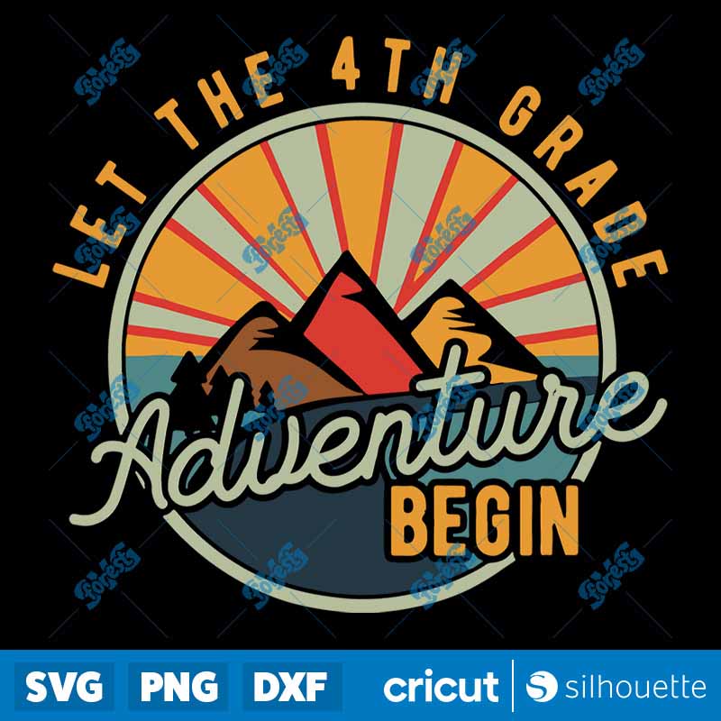 Back To School Let The 4th
Grade Adventure Begin Fourth Grade Teacher SVG