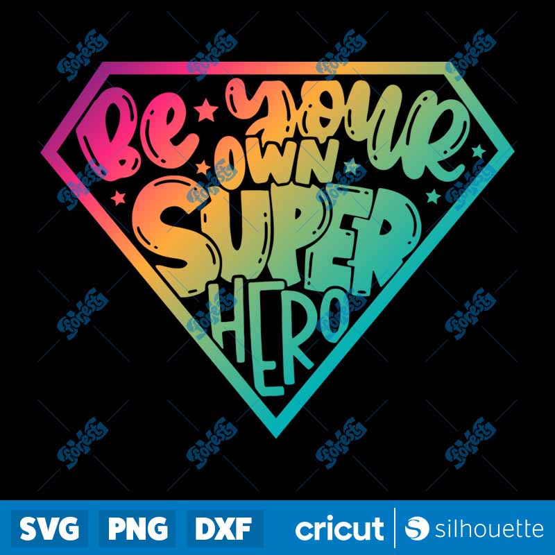 Be your own Super Hero SVG