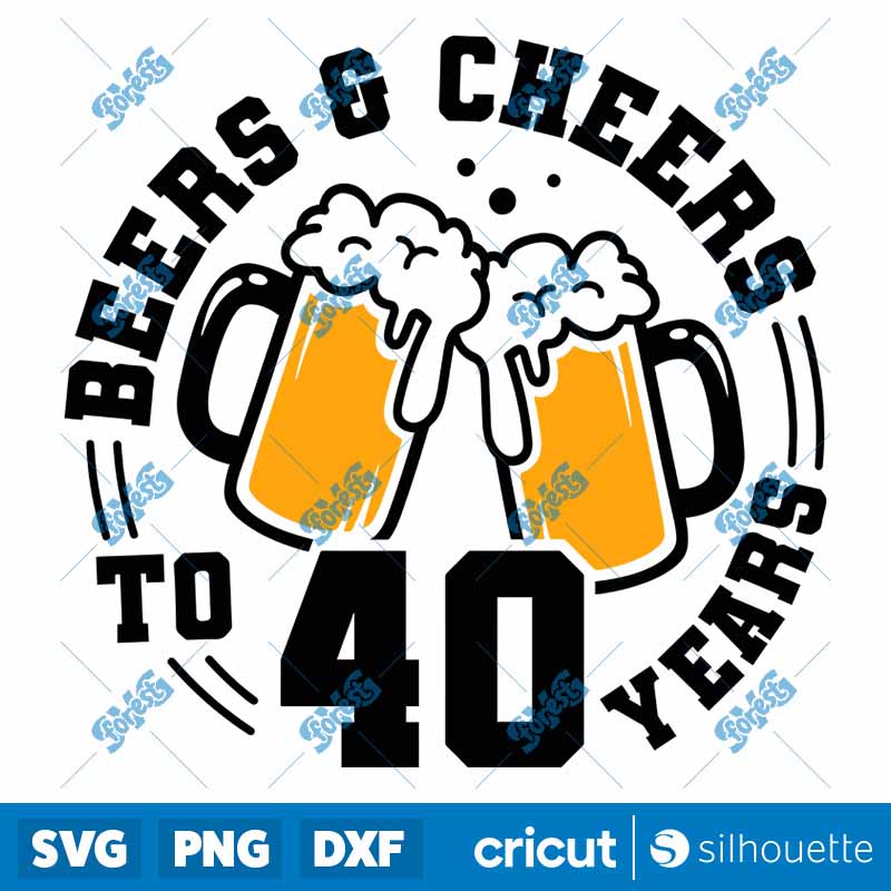 Beers And Cheers To 40 Years
  SVG