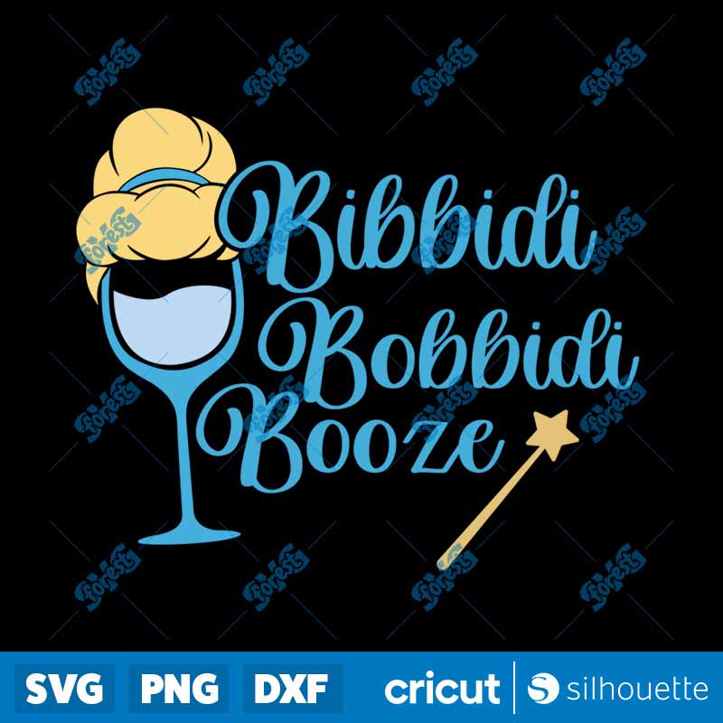 Bibbidi Bobbidi Booze SVG