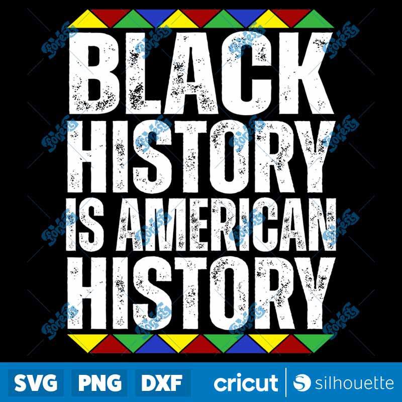 Black History is American
  History SVG