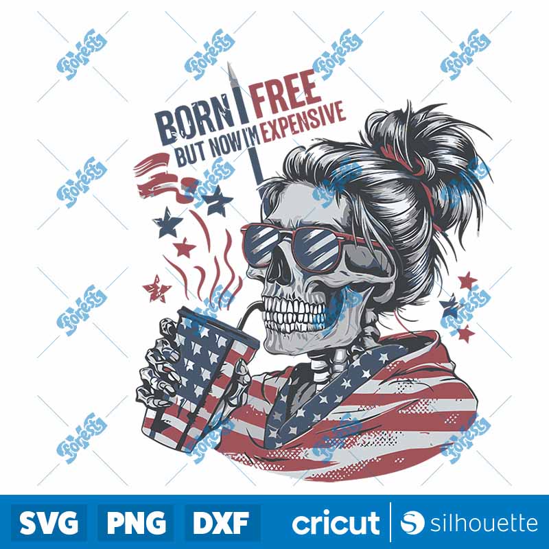 Born Free But Now IM Expensive
  Patriotic Skull SVG