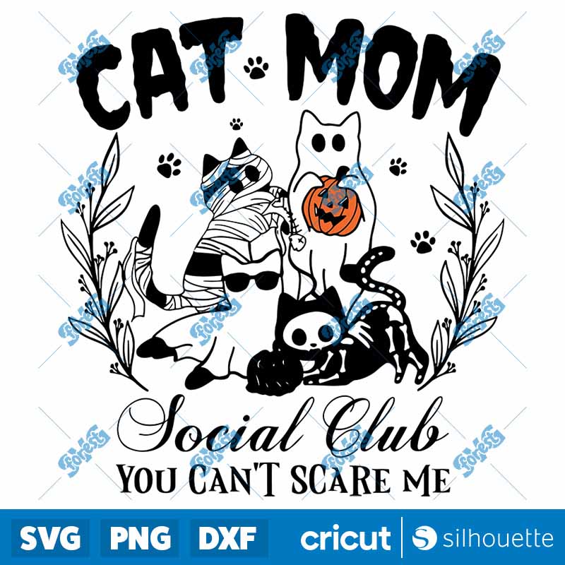 Cat Mom Social Club You Can't
  Scare Me SVG