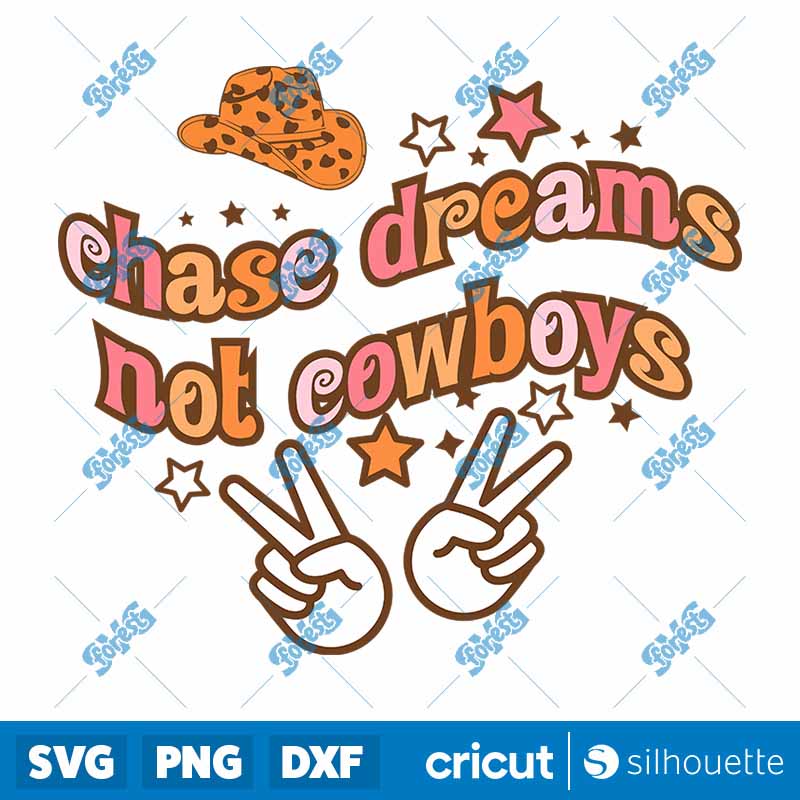 Chase Dreams Not Cowboys SVG