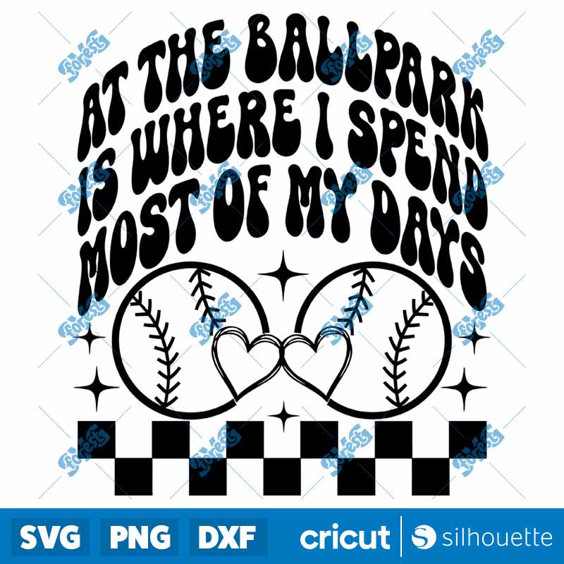 Checkered At the Ballpark Is
  Where I Spend Most Of My Days SVG