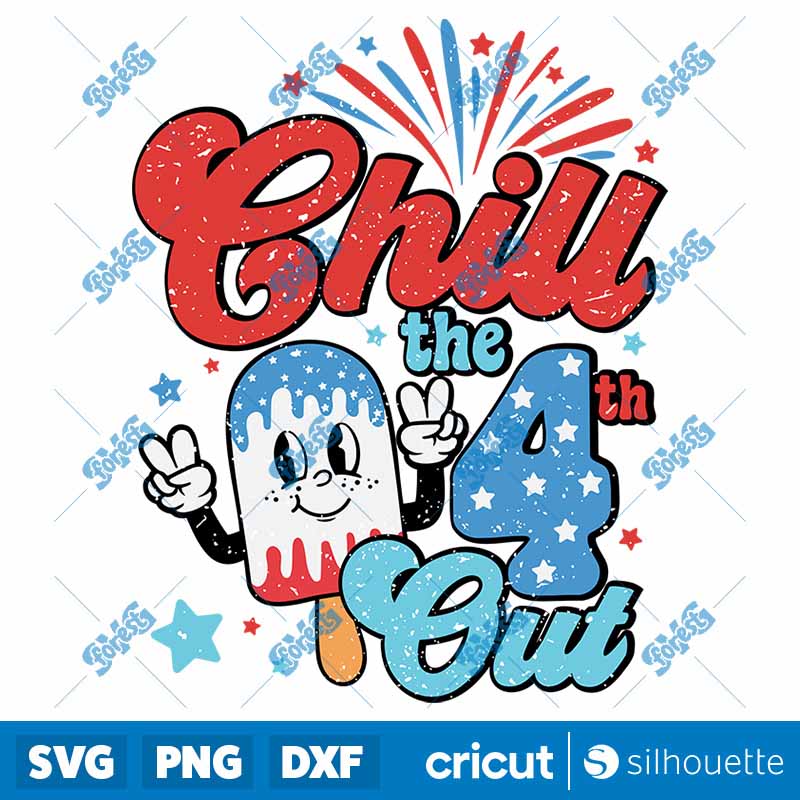 Chill The 4th Out SVG