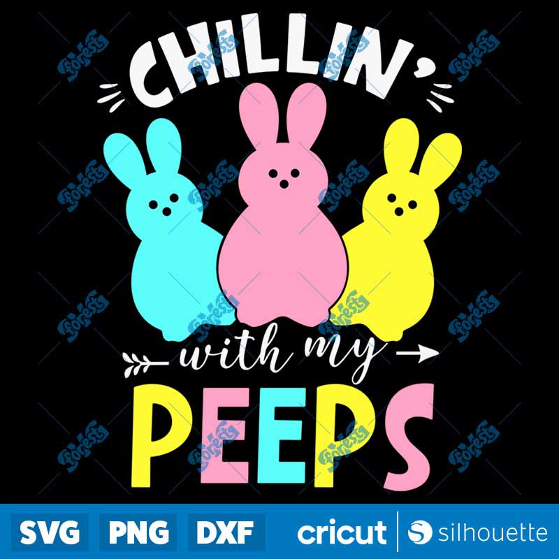 Chillin With My Peeps SVG