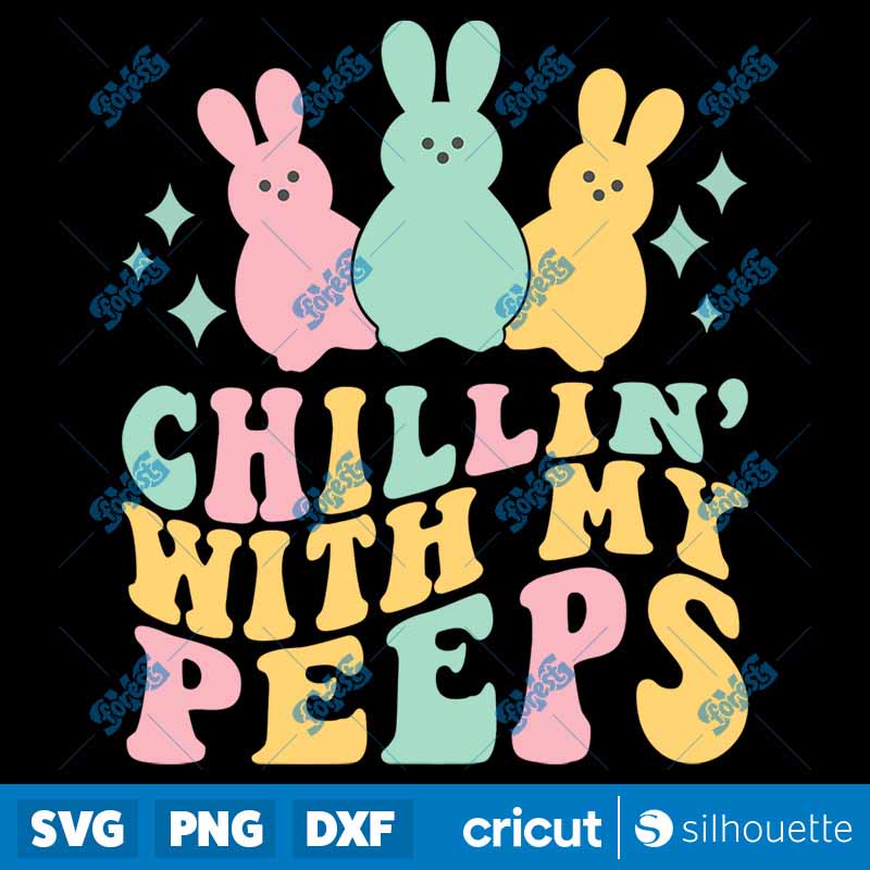 Chillin With My Peeps SVG