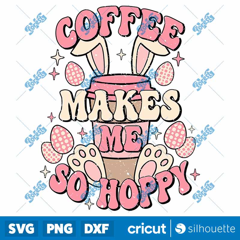 Coffee Makes Me So Hoppy SVG