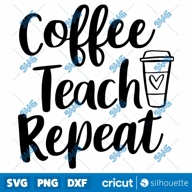 Coffee Teach Repeat SVG