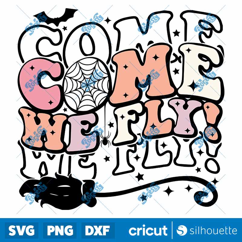 Come We Fly SVG