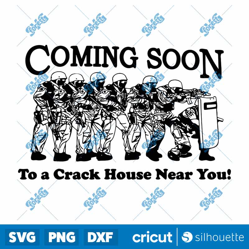 Coming Soon To A Crack House
  Near You SVG