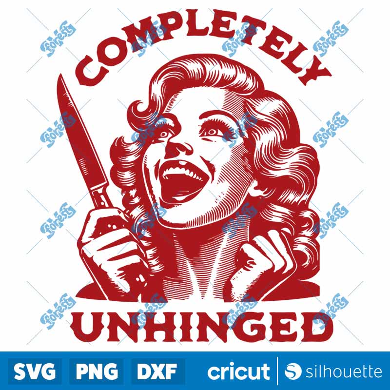 Completely Unhinged Funny Meme
  Girl SVG