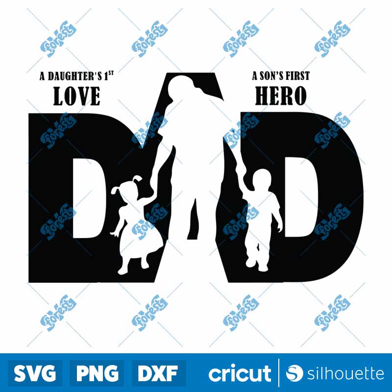 Dad A Son's First Hero A
  Daughter's First Love SVG