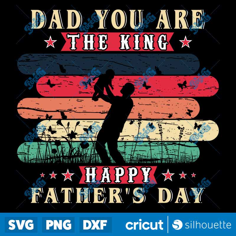 Dad You Are The King SVG