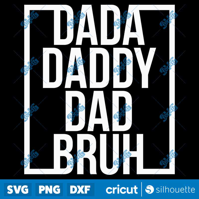 Dada Daddy Dad Bruh SVG