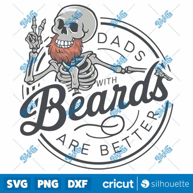 Dads With Beards Are Better
  Fathers Day SVG