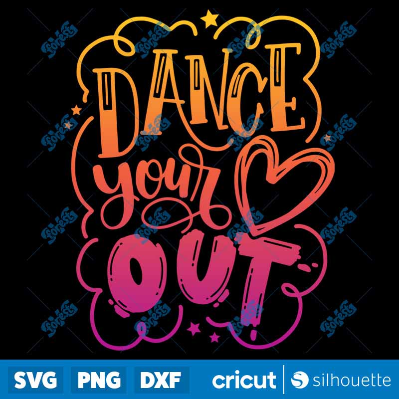 DANCE your heart out SVG