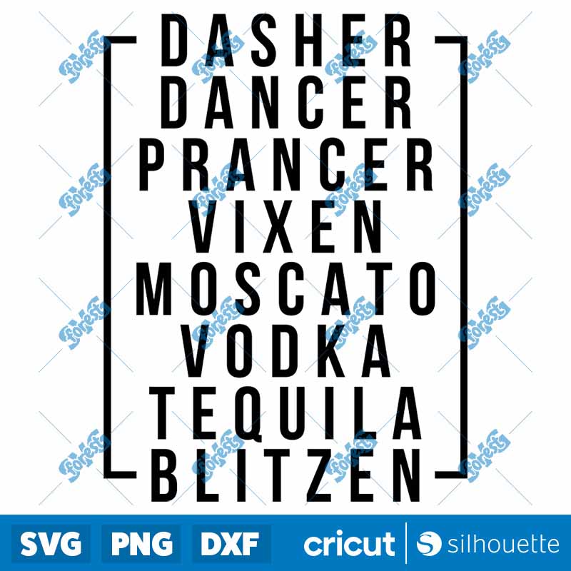 Dasher Dancer Prancer Vixen
  Moscato Vodka Tequila Blitzen SVG