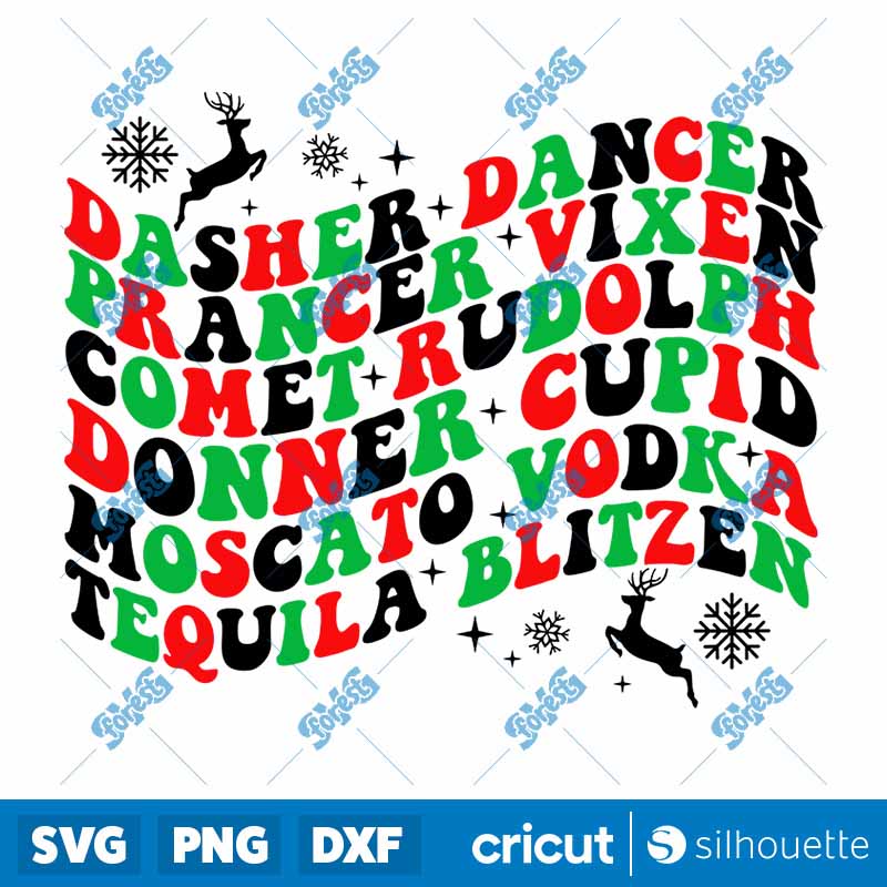 Dasher Dancer Prancer Vixen
Moscato Vodka Tequila Blitzen SVG