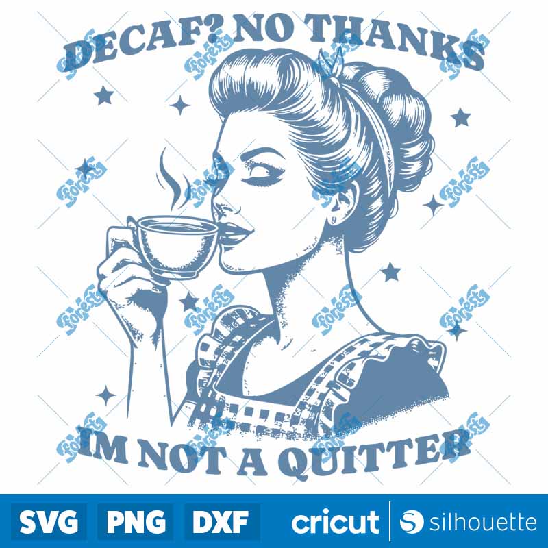 Decaf No thanks Im Not A
  Quitter SVG