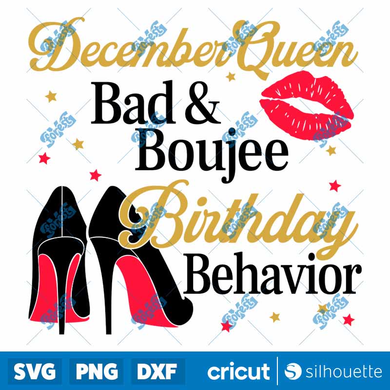 December Queen Bad And Boujee
  Birthday Behavior SVG