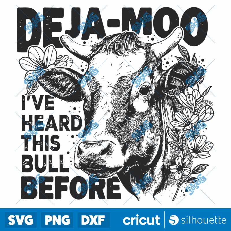 Deja-Moo IVe Heard this Bull
  Before SVG