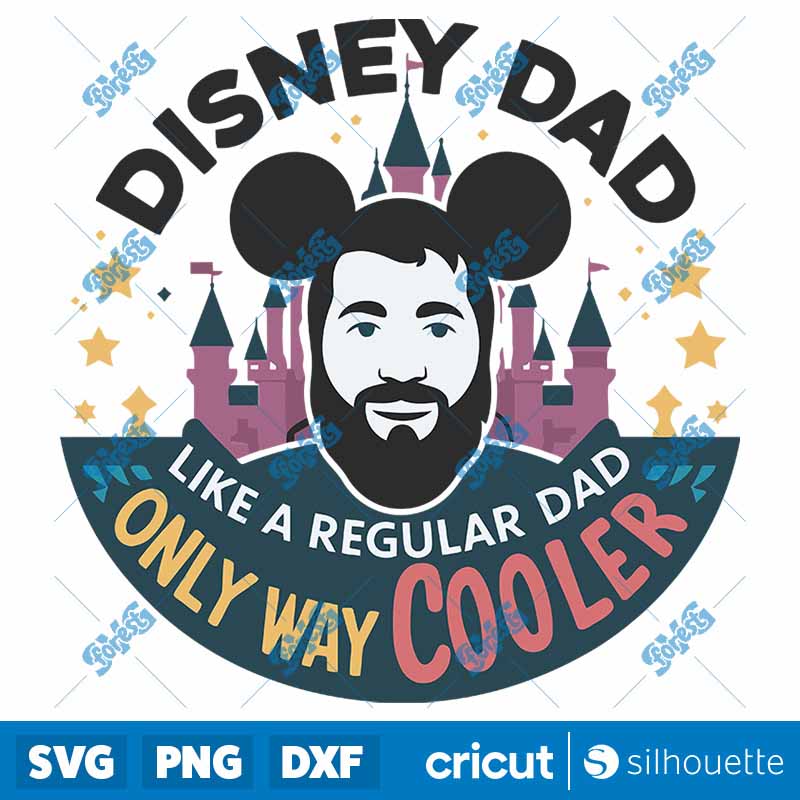 Disney Dad Like A Regular Dad
  Only Way Cooler SVG