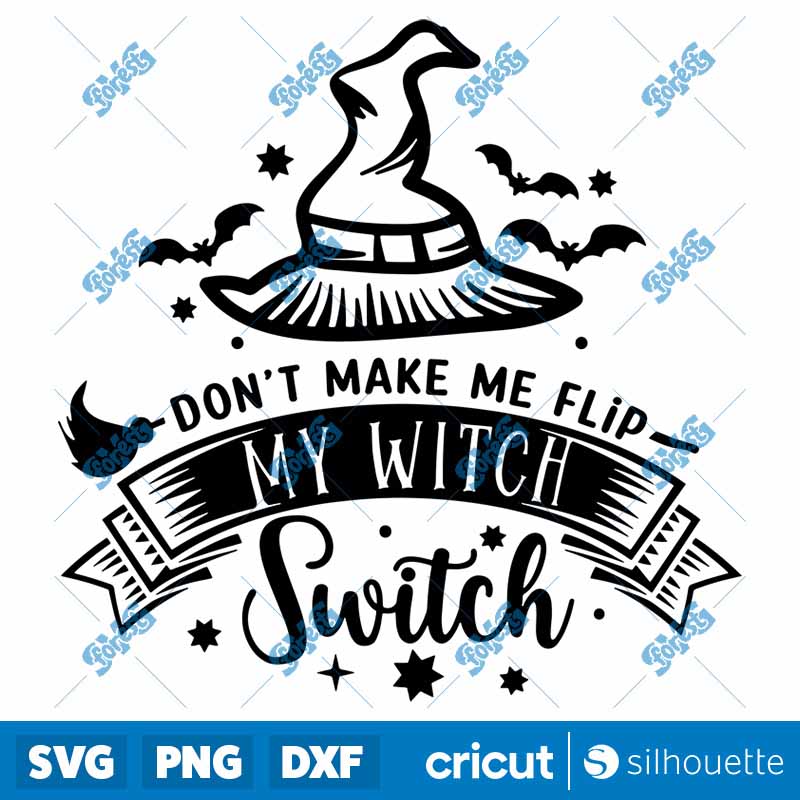 Don't Make Me Flip My Witch
  Switch SVG