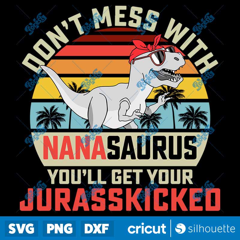 Don't Mess With Nanasaurus SVG