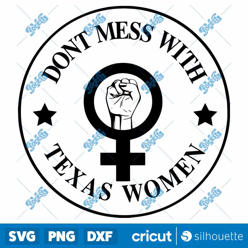 Don't Mess With Texas Women
SVG