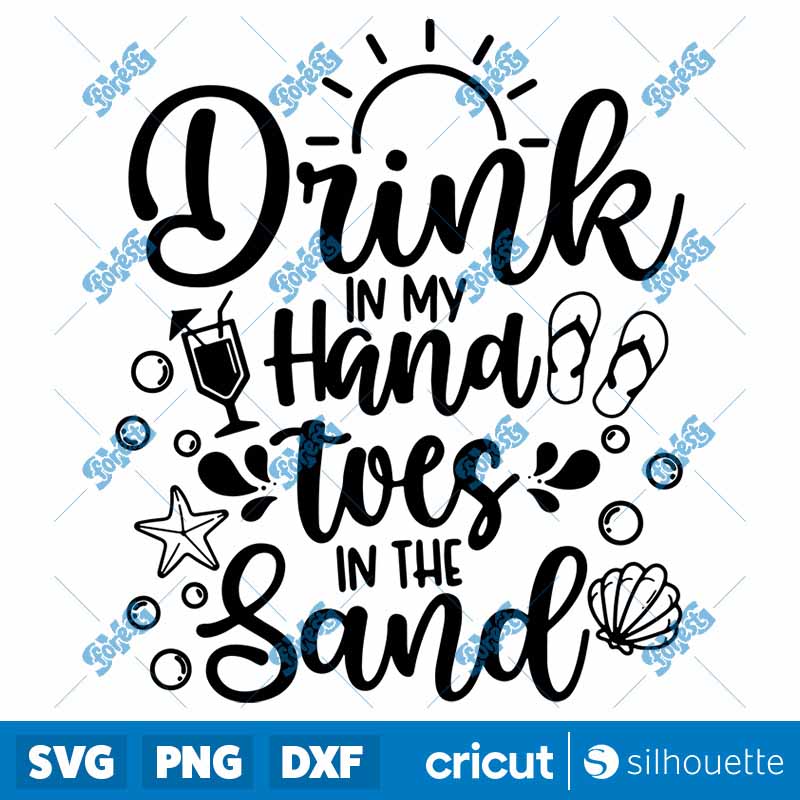 Drink In My Hand Toes In The
Sand SVG-PNG