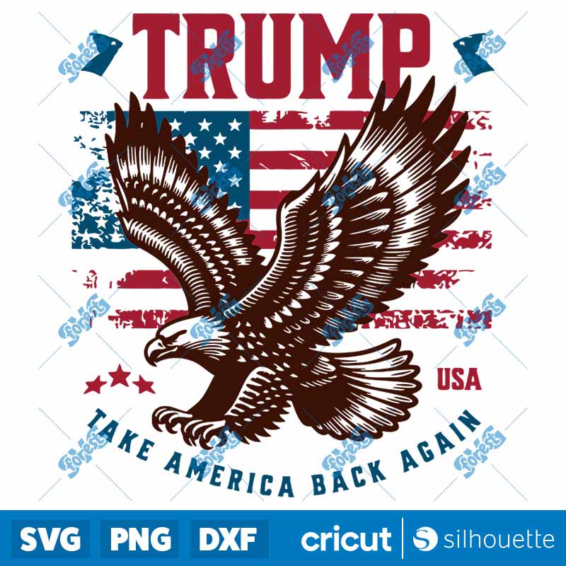 Eagle Trump Take America Back
  USA Flag SVG