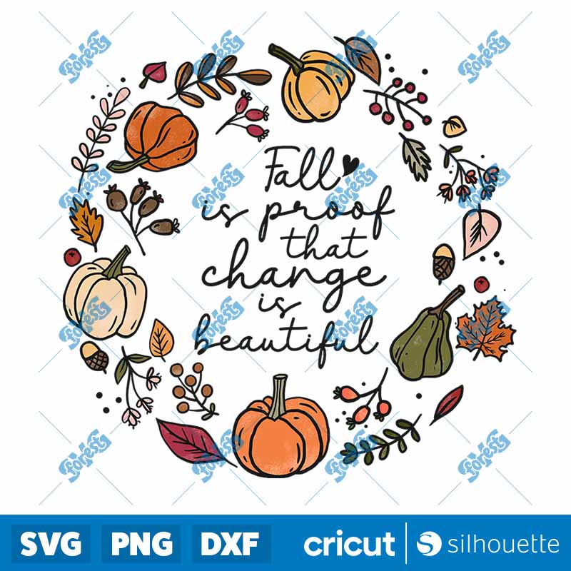 Fall Is Proof That Change Is
  Beautiful Fall PNG