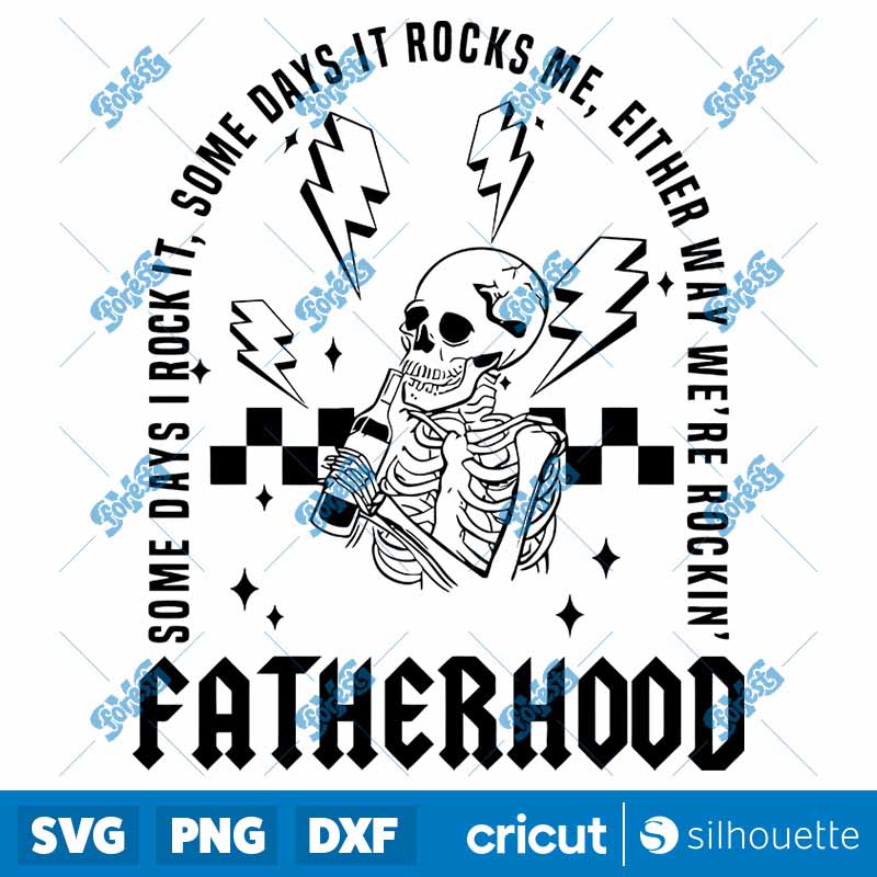 Fatherhood Some Days I Rock It
  Skeleton SVG