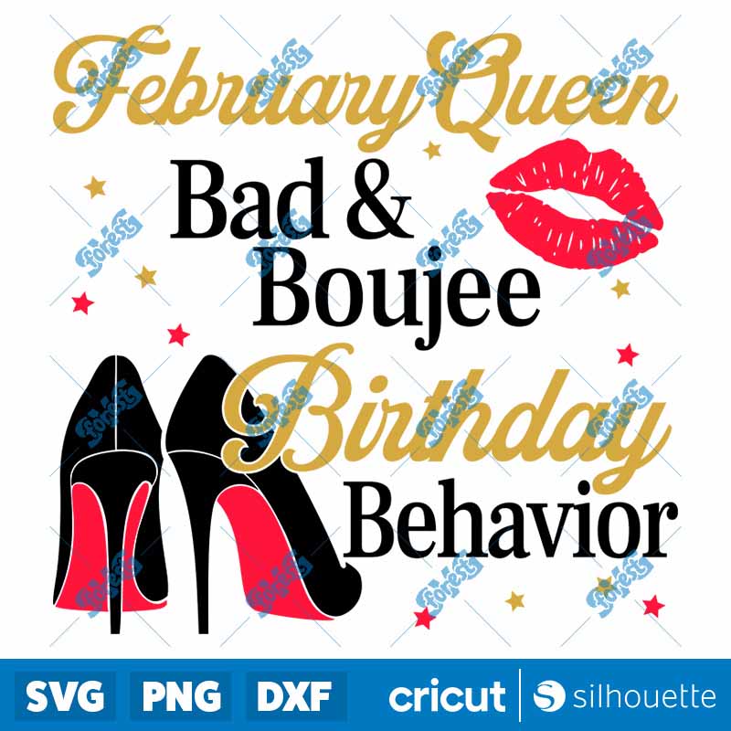 February Queen Bad And Boujee
  Birthday Behavior SVG