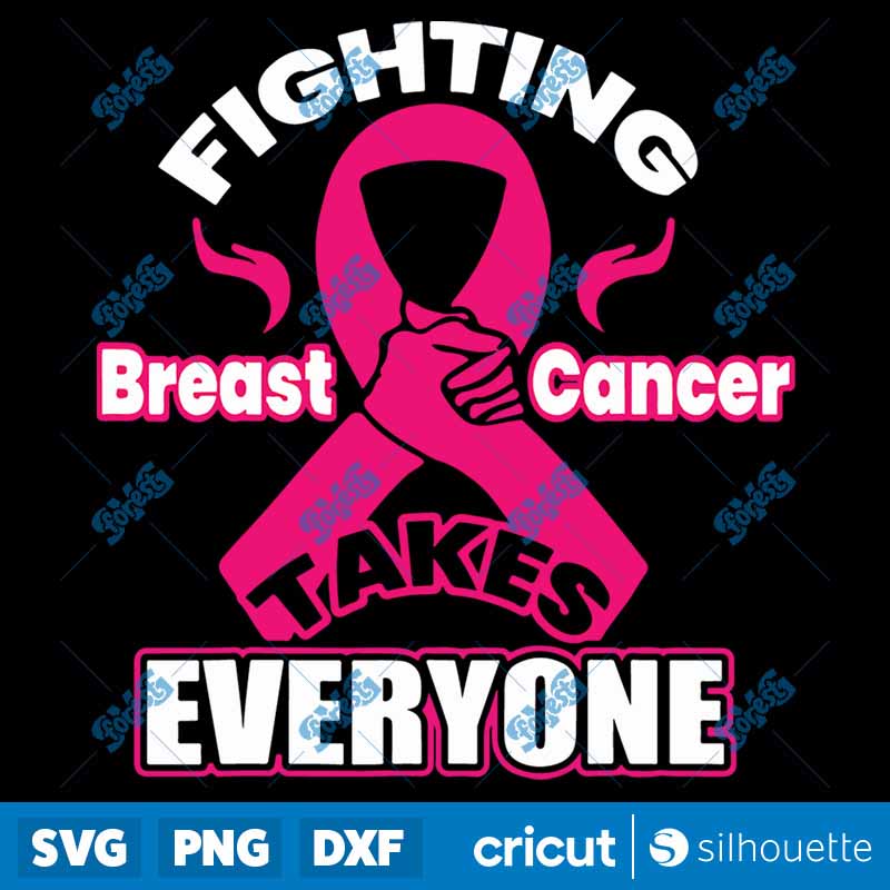 Fighting Breast Cancer Takes
Everyone Cancer Awareness SVG